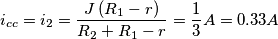 \[i_{cc}=i_{2}=\frac{J\left ( R_{1}-r \right )}{R_{2}+R_{1}-r}=\frac{1}{3}A=0.33A\]