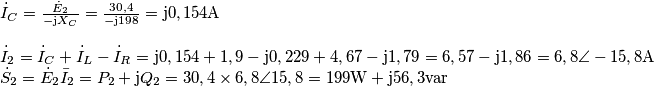\begin{array}{l}
{{\dot I}_C} = \frac{{{{\dot E}_2}}}{{ - {\rm{j}}{X_C}}} = \frac{{30,4}}{{ - {\rm{j198}}}} = {\rm{j}}0,154{\rm{A}}\\
\\
{{\dot I}_2} = {{\dot I}_C} + {{\dot I}_L} - {{\dot I}_R} = {\rm{j}}0,154 + 1,9 - {\rm{j}}0,229 + 4,67 - {\rm{j1,79}} = 6,57 - {\rm{j1,86}} = 6,8\angle  - 15,8{\rm{A}}\\
{{\dot S}_2} = {{\dot E}_2}{{\bar I}_2} = {P_2} + {\rm{j}}{Q_2} = 30,4 \times 6,8\angle 15,8 = 199{\rm{W}} + {\rm{j56,3var}}
\end{array}