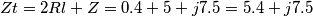Zt=2Rl+Z=0.4+5+j7.5=5.4+j7.5 Zt=2Rl+Z=0.4+5+j7.5=5.4+j7.5