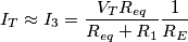 I_T\approx I_3=\frac{V_T R_{eq}}{R_{eq}+R_1}\frac{1}{R_E}