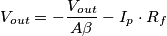 V_{out}=-\frac{V_{out}}{A\beta}-I_p\cdot R_f