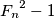 {F_{n}}^{2}-1 {F_{n}}^{2}-1