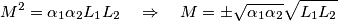 {{M}^{2}}={{\alpha }_{1}}{{\alpha }_{2}}{{L}_{1}}{{L}_{2}}\quad \Rightarrow \quad M=\pm \sqrt{{{\alpha }_{1}}{{\alpha }_{2}}}\sqrt{{{L}_{1}}{{L}_{2}}}