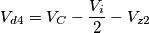 V_{d4}=V_C -\dfrac{V_i}{2}-V_{z2}