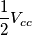 \frac{1}{2}V_{cc}