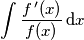 \int{\frac{{{f}^{\,\prime}}(x)}{f(x)}}\,\text{d}x
