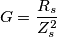 G=\frac {R_s}{ Z_s^2}