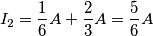 I_2=\frac{1}{6} A+\frac{2}{3} A= \frac{5}{6} A