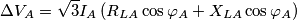 \Delta {V_A} = \sqrt 3 {I_A}\left( {{R_{LA}}\cos {\varphi _A} + {X_{LA}}\cos {\varphi _A}} \right)
