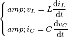 \left\{ \begin{align}
  & {{v}_{L}}=L\frac{\text{d}{{i}_{L}}}{\text{d}t} \\ 
 & {{i}_{C}}=C\frac{\text{d}{{v}_{C}}}{\text{d}t} \\ 
\end{align} \right.
