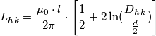L_h_k=\frac{\mu _0\cdot l}{2\pi }\cdot \left [ \frac{1}{2}+2\ln (\frac{D_h_k}{\frac{d}{2}}) \right ]