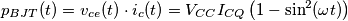 p_{BJT}(t)=v_{ce}(t) \cdot i_{c}(t)=V_{CC}I_{CQ}\left ( 1-\sin^{2}(\omega t) \right ) p_{BJT}(t)=v_{ce}(t) \cdot i_{c}(t)=V_{CC}I_{CQ}\left ( 1-\sin^{2}(\omega t) \right )