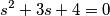 s^{2}+3 s+4=0 s^{2}+3 s+4=0