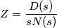 Z=\frac{D(s)}{sN(s)}
