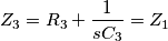 Z_3=R_3 + \frac{1}{sC_3} = Z_1