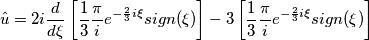 \hat{u}=2 i \frac{d}{d \xi}\left [\frac{1}{3}\frac{\pi}{i} e^{-\frac{2}{3} i \xi}sign(\xi)\right ]-3\left [ \frac{1}{3} \frac{\pi}{i}e^{-\frac{2}{3} i \xi}sign(\xi)\right ]