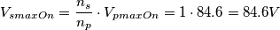 V_{smaxOn}=\frac{n_{s}}{n_{p}}\cdot V_{pmaxOn}=1\cdot 84.6=84.6V
