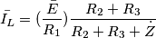 {\bar{I_{L}}}=(\frac{\bar{E}}{R_{1}})\frac{R_{2}+R_{3}}{R_{2}+R_{3}+\dot{Z}}