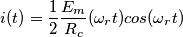i(t)=\frac{1}{2}\frac{E_m}{R_c}(\omega_r t)cos(\omega_r t)