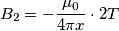 B_2=-\frac{\mu_0}{4\pi x}  \cdot 2  T