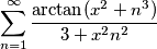 \sum_{n=1}^\infty \frac{\arctan(x^2+n^3)}{3+x^2 n^2} \sum_{n=1}^\infty \frac{\arctan(x^2+n^3)}{3+x^2 n^2}