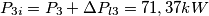 P_{3i} = P_3 + \Delta P_{l3} = 71,37 kW P_{3i} = P_3 + \Delta P_{l3} = 71,37 kW