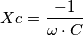 Xc=\frac{-1}{\omega \cdot C}