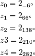 \begin{align}
& z_0 = 2_{-6^\circ}\\
& z_1=2_{66^\circ}\\
& z_2=2_{138^\circ}\\
& z3=2_{210^\circ}\\
& z4=2_{282^\circ}
\end