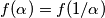 f(\alpha) = f(1/\alpha) f(\alpha) = f(1/\alpha)