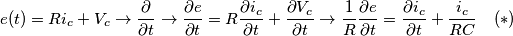 \[e(t)=Ri_{c}+V_{c}\rightarrow \frac{\partial }{\partial t}\rightarrow \frac{\partial e}{\partial t}=R\frac{\partial i_{c}}{\partial t}+\frac{\partial V_{c}}{\partial t} \rightarrow \frac{1}{R} \frac{\partial e}{\partial t}=\frac{\partial i_{c}}{\partial t}+\frac{i_{c}}{RC} \ \ \ (*) \[e(t)=Ri_{c}+V_{c}\rightarrow \frac{\partial }{\partial t}\rightarrow \frac{\partial e}{\partial t}=R\frac{\partial i_{c}}{\partial t}+\frac{\partial V_{c}}{\partial t} \rightarrow \frac{1}{R} \frac{\partial e}{\partial t}=\frac{\partial i_{c}}{\partial t}+\frac{i_{c}}{RC} \ \ \ (*)