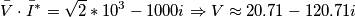 \bar{V}\cdot\bar{I}^*=\sqrt{2} * 10^3-1000i\Rightarrow V\approx 20.71-120.71i