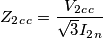 Z_2_c_c={V_2_c_c \over \sqrt{3} I_2_n}