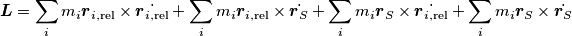 \boldsymbol{L} = \sum_i m_i \boldsymbol{r}_{i,\text{rel}} \times \dot{\boldsymbol{r}_{i,\text{rel}}} + \sum_i m_i \boldsymbol{r}_{i,\text{rel}}  \times \dot{\boldsymbol{r}_S} + \sum_i m_i \boldsymbol{r}_S \times \dot{\boldsymbol{r}_{i,\text{rel}}} + \sum_i m_i  \boldsymbol{r}_S \times \dot{\boldsymbol{r}_S}