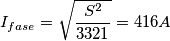 I_{fase} = \sqrt{S^2 \over 3321 } = 416 A I_{fase} = \sqrt{S^2 \over 3321 } = 416 A