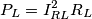 P_L=I_{RL}^2R_L P_L=I_{RL}^2R_L