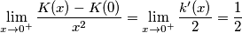 \lim_{x \rightarrow 0^+}\frac{K(x)-K(0)}{x^2}=\lim_{x \rightarrow 0^+}\frac{k^{\prime}(x)}{2}=\frac{1}{2}