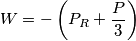 W=-\left( {{P}_{R}}+\frac{P}{3} \right)