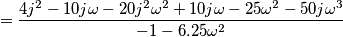 = \frac{4j^2 - 10j\omega - 20j^2\omega^2 + 10j\omega - 25\omega^2 - 50j\omega^3}{-1-6.25\omega^2} = \frac{4j^2 - 10j\omega - 20j^2\omega^2 + 10j\omega - 25\omega^2 - 50j\omega^3}{-1-6.25\omega^2}