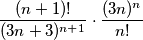 \frac{{(n+1)!}}{(3n+3)^{n+1}}\cdot \frac{(3n)^{n}}{n!} \frac{{(n+1)!}}{(3n+3)^{n+1}}\cdot \frac{(3n)^{n}}{n!}