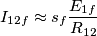 {I_{12f}} \approx s_f\frac{{{E_{1f}}}}{{{R_{12}}}}