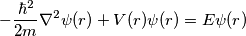 -\frac{\hbar^2}{2m} \nabla^{2}\psi(r) +V(r) \psi(r) = E\psi(r)