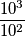 \frac{10^3}{10^2}