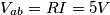 V_{ab}=RI=5V V_{ab}=RI=5V