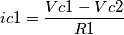 ic1=\frac{Vc1-Vc2}{R1}