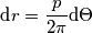 \text{d}r=\frac{p}{2\pi}\text{d}\Theta \text{d}r=\frac{p}{2\pi}\text{d}\Theta