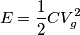 E={1\over2}CV_g^2