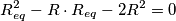 R_{eq}^2-R \cdot R_{eq}-2R^2=0