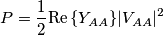 P=\frac{1}{2}\text{Re}\,\{Y_{AA}\}|V_{AA}|^{2} P=\frac{1}{2}\text{Re}\,\{Y_{AA}\}|V_{AA}|^{2}