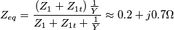 Z_{eq}= \frac{ \left(Z_{1}+Z_{1t}\right)\frac{1}{Y}}{Z_{1}+Z_{1t}+\frac{1}{Y}} \approx 0.2+j0.7 \Omega