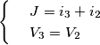 \[\begin{cases} & \ J=i_{3}+i_{2} \\ & \ V_{3}= V_{2} \end{cases}\]